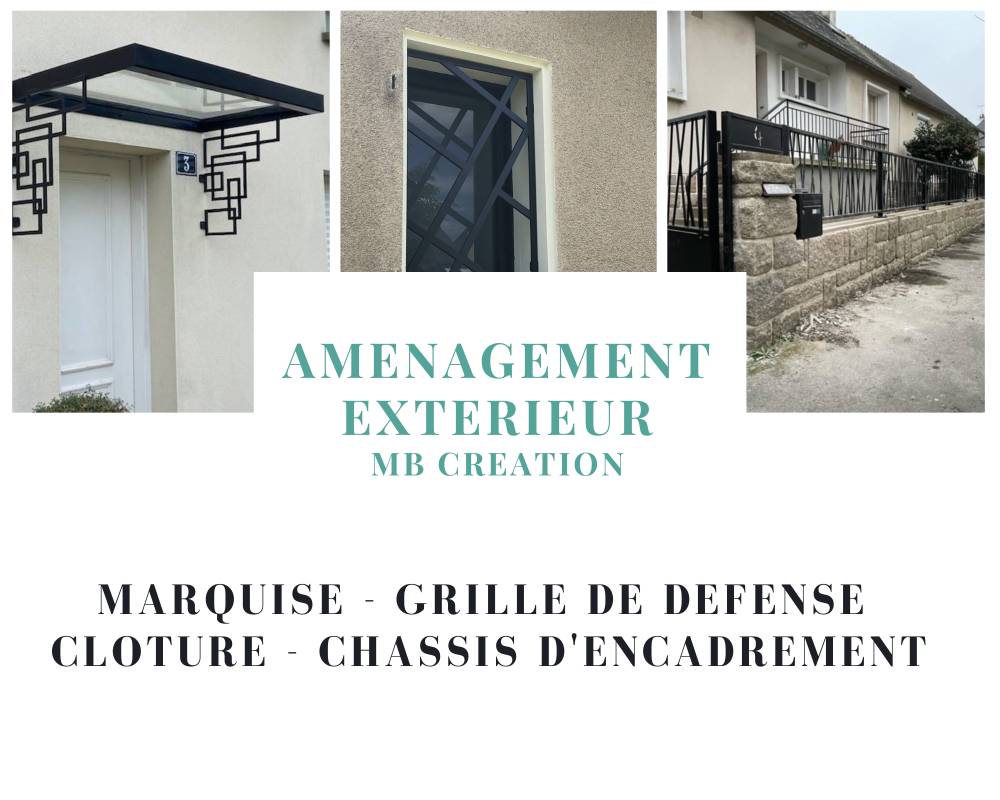 AMENAGEMENT DE L'EXTERIEUR MARQUISE GRILLES DE DEFENSE CLOTURE